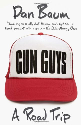 Cover for Dan Baum · Gun Guys: a Road Trip (Vintage Departures) (Paperback Book) (2013)