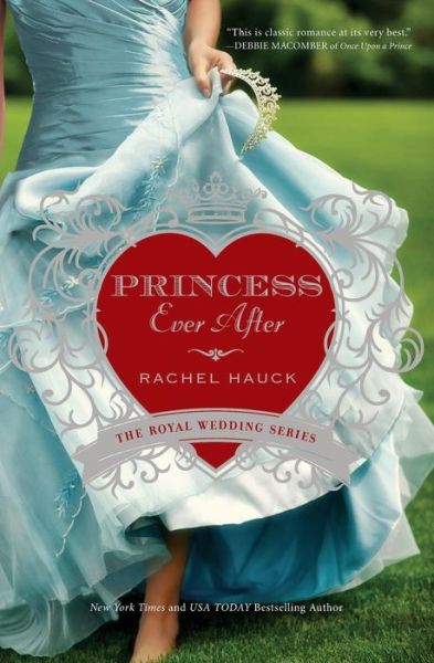 Cover for Rachel Hauck · Princess Ever After - Royal Wedding Series (Paperback Book) (2014)