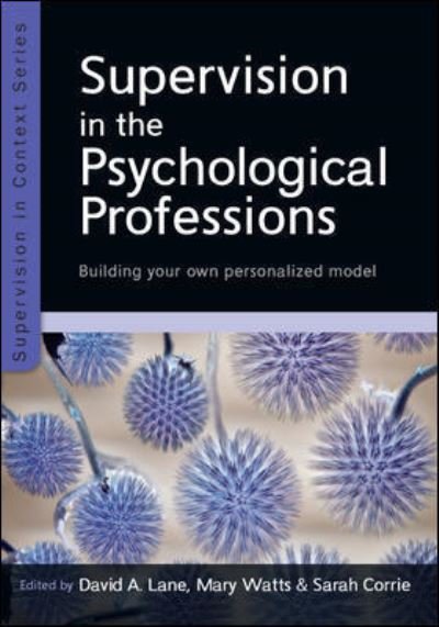 Cover for David Lane · Supervision in the Psychological Professions: Building your own Personalised Model (Paperback Book) [UK edition] (2016)