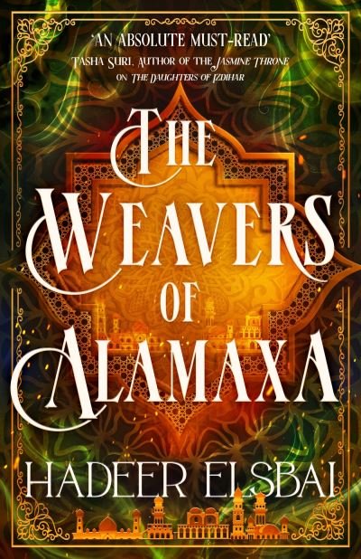 Cover for Hadeer Elsbai · The Weavers of Alamaxa - The Alamaxa Duology (Paperback Book) (2024)