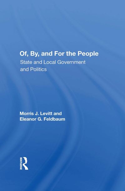 Cover for Morris J Levitt · Of, By, And For The People: State And Local Governments And Politics (Paperback Book) (2022)