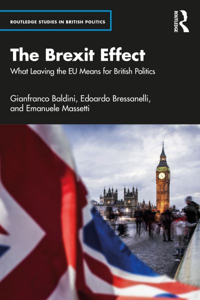 Cover for Baldini, Gianfranco (University of Bologna, Italy) · The Brexit Effect: What Leaving the EU Means for British Politics - Routledge Studies in British Politics (Paperback Book) (2022)