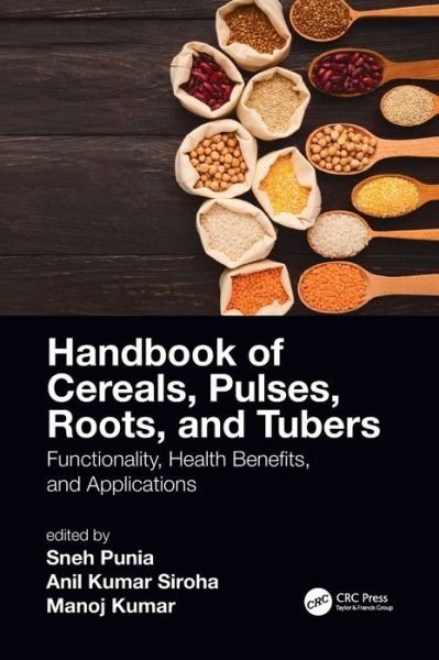 Cover for Punia, Sneh (Department of Food Science and technology, Chaudhary Devi lal University, Sirsa, india) · Handbook of Cereals, Pulses, Roots, and Tubers: Functionality, Health Benefits, and Applications (Hardcover Book) (2021)