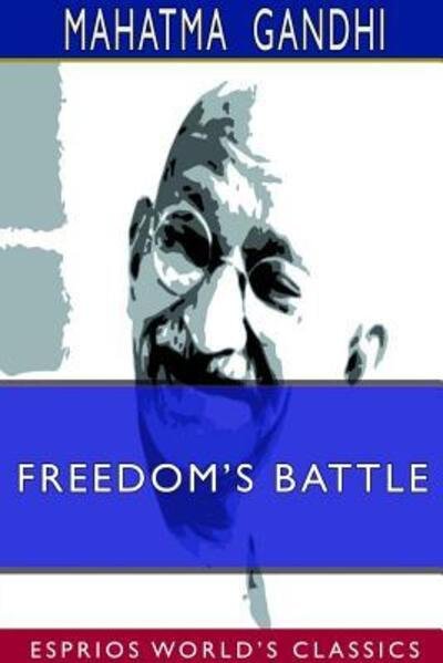 Cover for Mahatma Gandhi · Freedom's Battle (Esprios Classics) (Paperback Bog) (2024)
