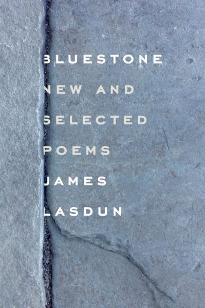 Bluestone: New and Selected Poems - James Lasdun - Books - Farrar, Straus and Giroux - 9780374535506 - May 5, 2015