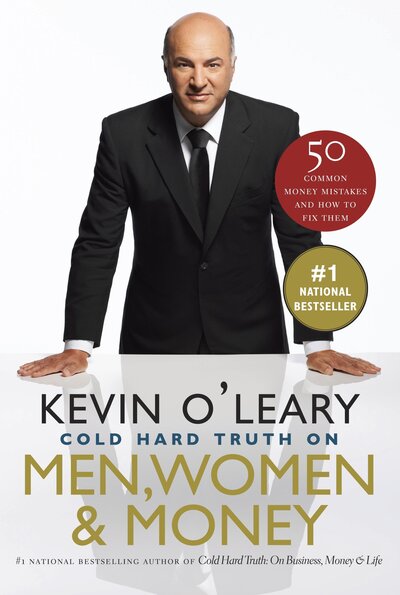 Cover for Kevin O'Leary · Cold hard truth on men, women &amp; money 50 common money mistakes and how to fix them (Book) (2012)