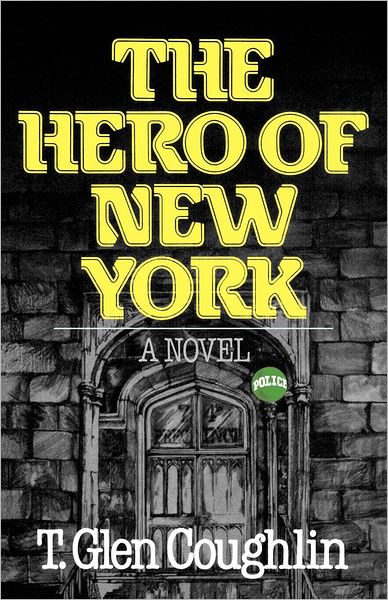 The Hero of New York - T. Glen Coughlin - Books - WW Norton & Co - 9780393332506 - June 1, 1986