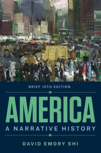 Cover for Shi, David E. (Furman University) · America: A Narrative History (Book) [Brief Twelfth edition] (2022)