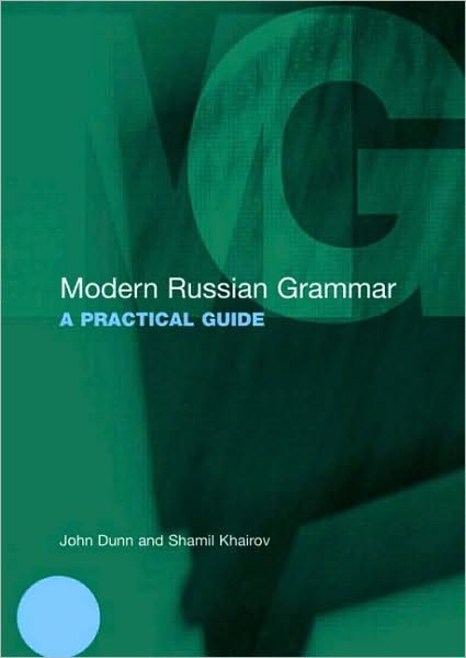 Cover for Dunn, John (University of Glasgow, UK) · Modern Russian Grammar: A Practical Guide - Modern Grammars (Paperback Book) (2008)