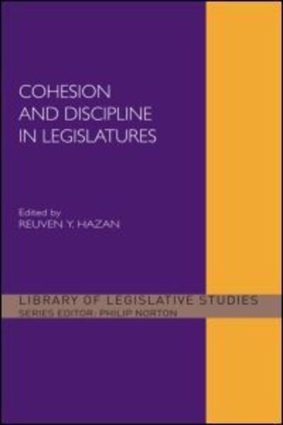 Cover for Reuven Y Hazan · Cohesion and Discipline in Legislatures - Library of Legislative Studies (Taschenbuch) (2011)