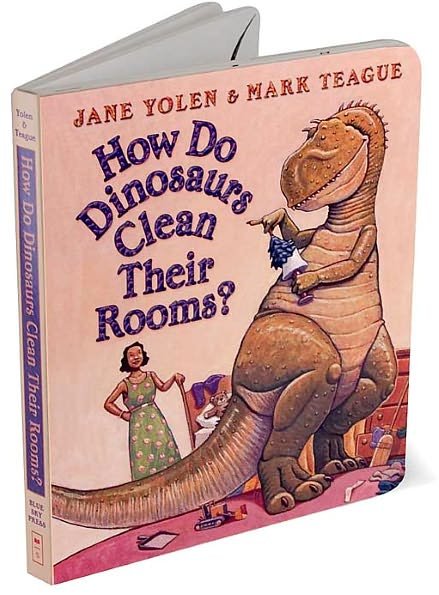 Cover for Jane Yolen · How Do Dinosaurs Clean Their Room? (Board book) [Brdbk edition] (2004)