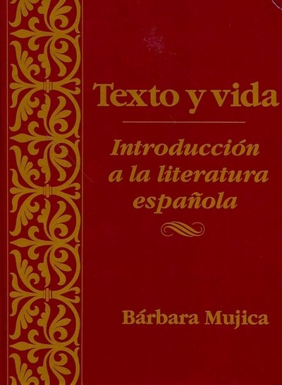 Texto y vida: Introducion a la literatura espanola - Mujica, Barbara (Georgetown University, Washington, DC) - Bøger - John Wiley & Sons Inc - 9780470002506 - 1990
