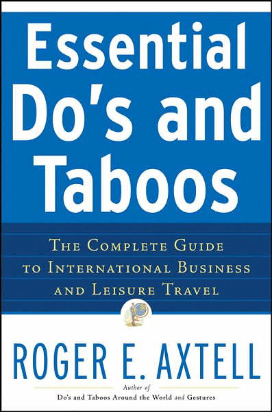 Cover for Roger E. Axtell · Essential Do's and Taboos: The Complete Guide to International Business and Leisure Travel (Paperback Book) (2007)