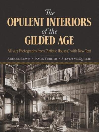 Cover for Arnold Lewis · The Opulent Interiors of the Gilded Age (Paperback Book) (2016)
