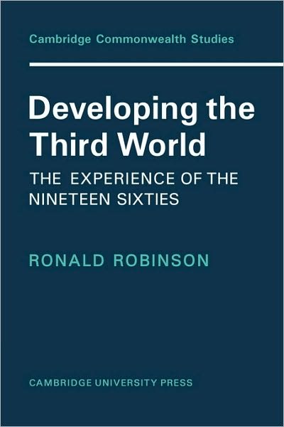 Cover for Robinson · Developing the Third World: The Experience of the Nineteen-Sixties - Cambridge Commonwealth Series (Pocketbok) (2010)