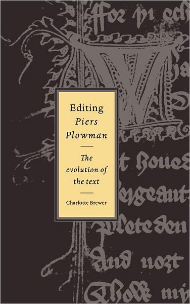 Cover for Brewer, Charlotte (University of Oxford) · Editing Piers Plowman: The Evolution of the Text - Cambridge Studies in Medieval Literature (Hardcover Book) (1996)