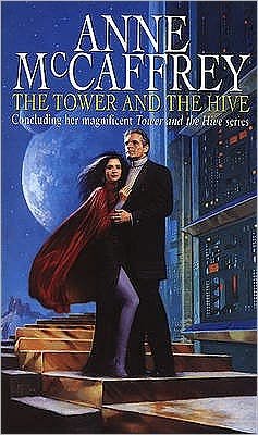 Cover for Anne McCaffrey · The Tower And The Hive: (The Tower and the Hive: book 5): utterly unputdownable and unmissable epic fantasy from one of the most influential fantasy and SF novelists of her generation - The Tower &amp; Hive Sequence (Pocketbok) (2009)