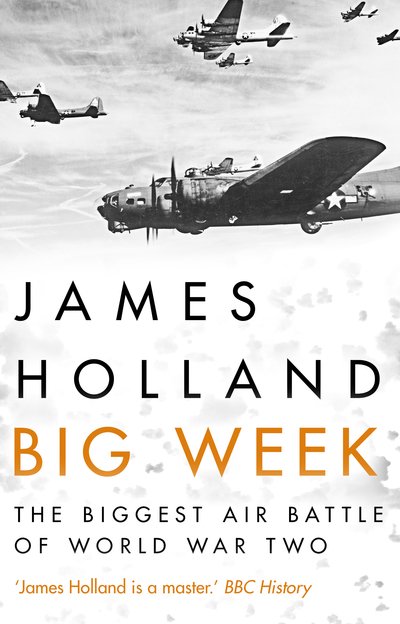 Cover for James Holland · Big Week: The Biggest Air Battle of World War Two (Paperback Bog) (2019)