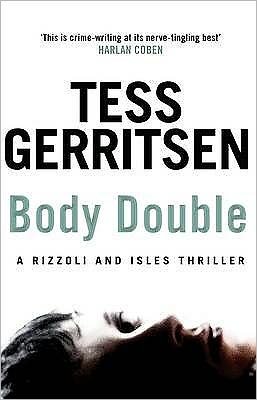 Cover for Tess Gerritsen · Body Double: (Rizzoli &amp; Isles series 4) - Rizzoli &amp; Isles (Paperback Bog) (2010)