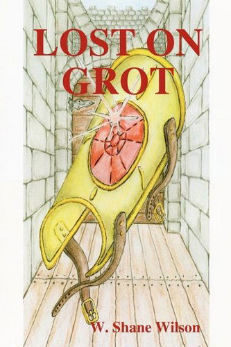 Cover for W. Shane Wilson · Lost on Grot (Paperback Book) (2009)