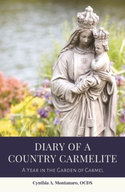 Cover for Cynthia A Montanaro · Diary of a Country Carmelite (Paperback Book) (2020)