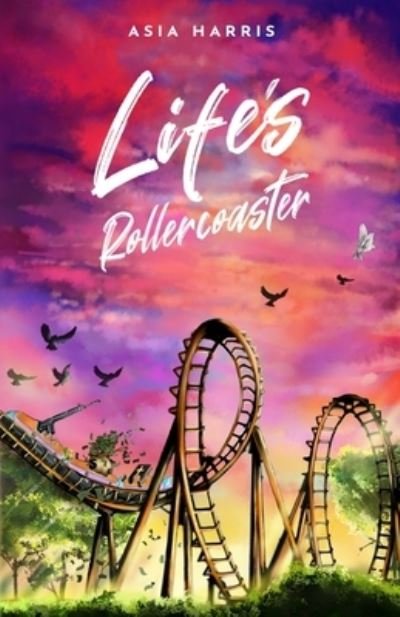 Cover for Asia Harris · Life's Rollercoaster (Taschenbuch) (2021)