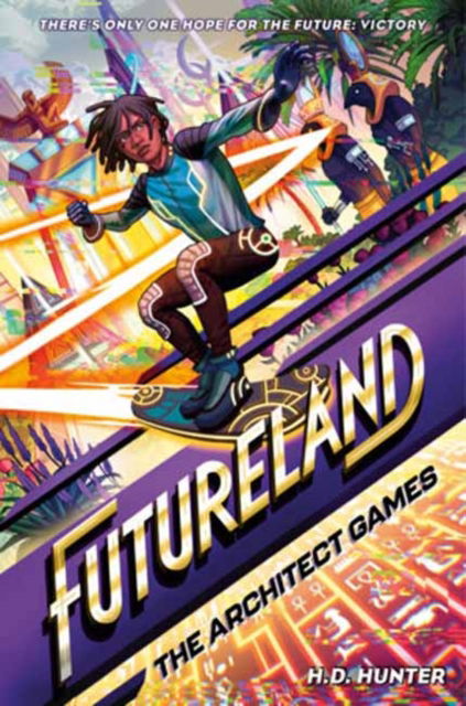 H.D. Hunter · Futureland: The Architect Games (Hardcover Book) (2024)