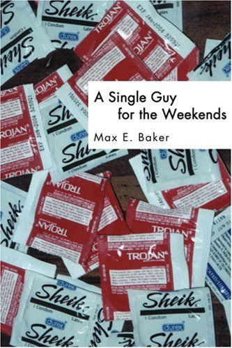 Cover for Max Baker · A Single Guy for the Weekends (Paperback Book) (2001)