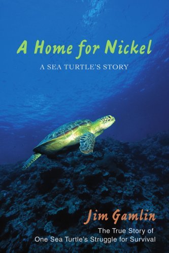Jim Gamlin · A Home for Nickel: a Sea Turtle's Story (Paperback Book) (2007)