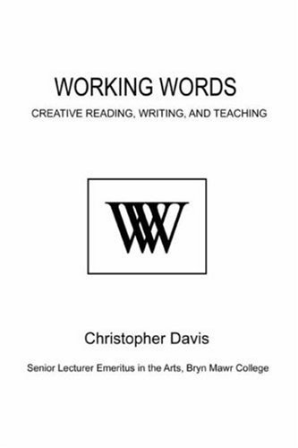 Cover for Christopher Davis · Working Words: Creative Reading, Writing, and Teaching (Paperback Book) (2007)