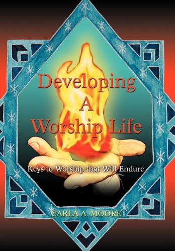 Cover for Carla Moore · Developing a Worship Life: Keys to Worship That Will Endure (Gebundenes Buch) (2007)