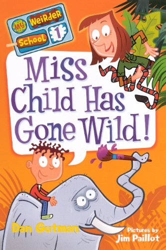 Cover for Dan Gutman · Miss Child Has Gone Wild! (Turtleback School &amp; Library Binding Edition) (My Weirder School) (Hardcover bog) [Turtleback School &amp; Library Binding, Reprint edition] (2011)