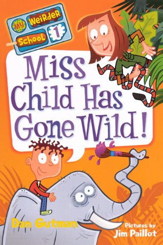 Cover for Dan Gutman · Miss Child Has Gone Wild! (Turtleback School &amp; Library Binding Edition) (My Weirder School) (Hardcover Book) [Turtleback School &amp; Library Binding, Reprint edition] (2011)