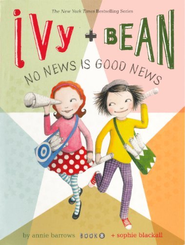 Cover for Annie Barrows · No News is Good News (Ivy &amp; Bean) (Hardcover Book) [Reprint edition] (2012)