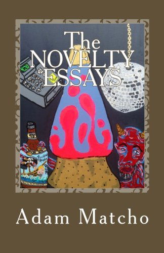 Cover for Adam Matcho · The Novelty Essays (Paperback Book) [First edition] (2013)