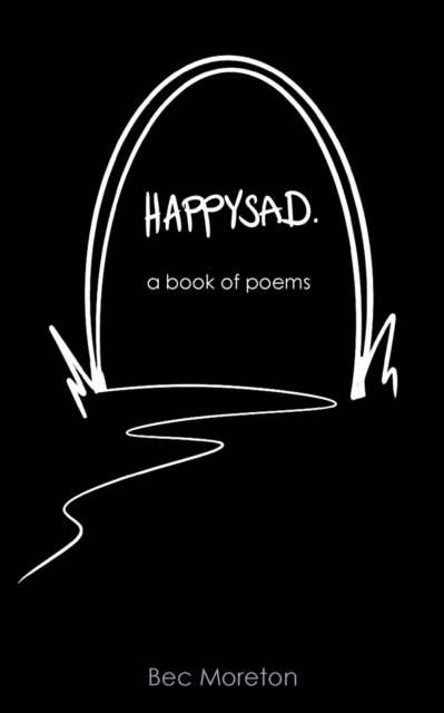 Cover for Bec Moreton · HappySad (Paperback Bog) (2022)