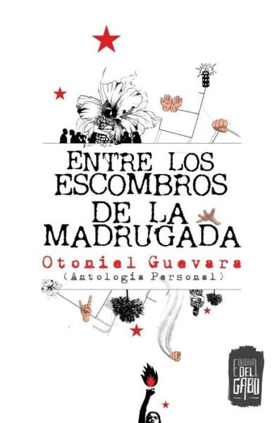 Cover for Otoniel Guevara · Entre Los Escombros De La Madrugada: Antologia Personal (Pocketbok) [Spanish edition] (2014)