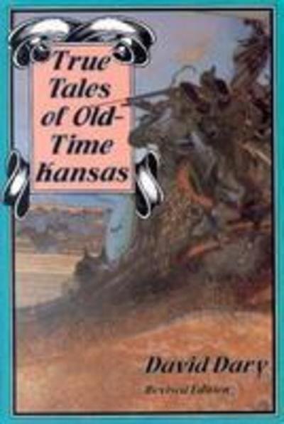 Cover for David Dary · True Tales of Old-time Kansas (Paperback Book) [Revised edition] (1984)