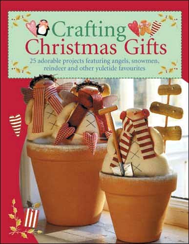 Crafting Christmas Gifts: 25 Adorable Projects Featuring Angels, Snowmen, Reindeer and Other Yuletide Favourites - Finnanger, Tone (Author) - Bøker - David & Charles - 9780715325506 - 29. september 2006