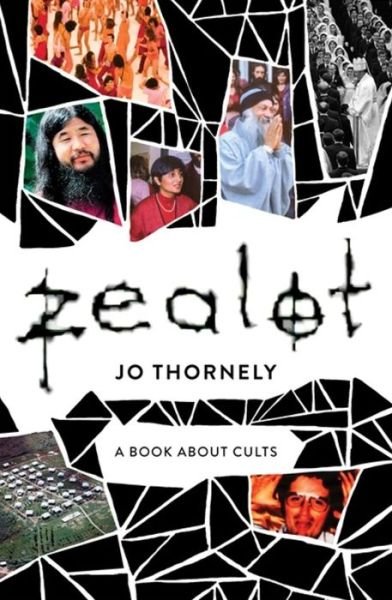Cover for Jo Thornely · Zealot: A book about cults (Taschenbuch) (2019)