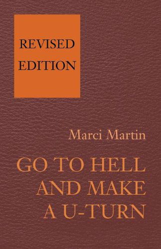 Cover for Marci Martin · Go to Hell and Make a U-turn: Revised Edition (Pocketbok) (2000)