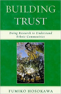 Cover for Fumiko Hosokawa · Building Trust: Doing Research to Understand Ethnic Communities (Paperback Book) (2009)