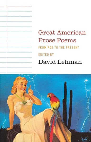 Great American Prose Poems: From Poe to the President - David Lehman - Bøker - Simon & Schuster - 9780743243506 - 21. april 2003