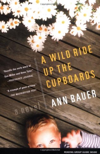 Cover for Ann Bauer · A Wild Ride Up the Cupboards: a Novel (Paperback Bog) [Reprint edition] (2006)
