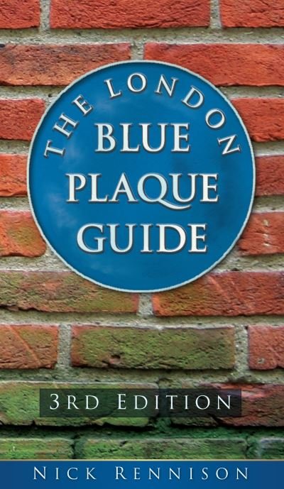 Cover for Nick Rennison · The London Blue Plaque Guide: Third Edition (N/A) (2009)