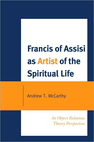 Cover for Andrew T. McCarthy · Francis of Assisi as Artist of the Spiritual Life: An Object Relations Theory Perspective (Paperback Book) (2010)