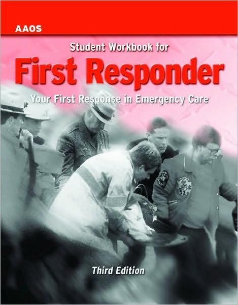 Cover for American Academy of Orthopaedic Surgeons · Student Workbook for First Responder : Your First Response in Emergency Care (Paperback Book) [3 Rev ed edition] (2001)