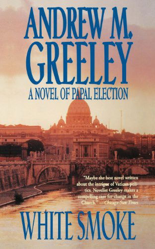 Cover for Andrew M. Greeley · White Smoke: a Novel of Papal Election (Taschenbuch) (1996)