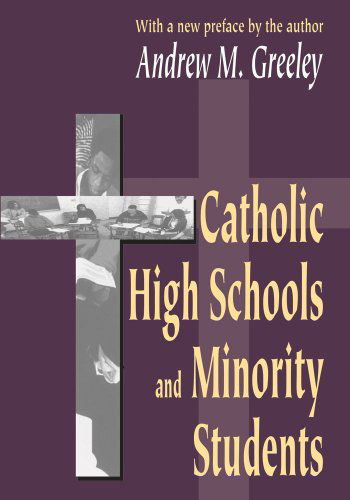 Cover for Andrew M. Greeley · Catholic High Schools and Minority Students (Taschenbuch) [Revised Ed. edition] (2002)