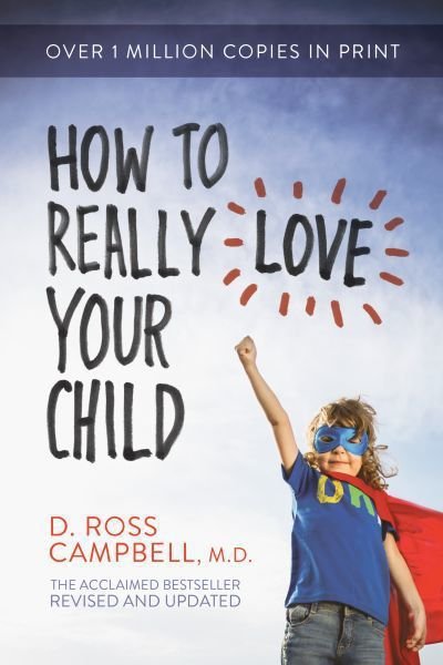 Cover for Campbell, Ross, M.D. · Ht Really Love Your Child (Paperback Book) (2015)